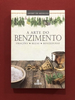 Livro - A Arte Do Benzimento - Javert De Menezes - Alfabeto