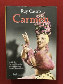 Livro - Carmen, Uma Biografia - Ruy Castro - Cia. Das Letras