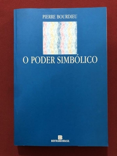 Livro - O Poder Simbólico - Pierre Bourdieu - Bertrand Brasil - Seminovo