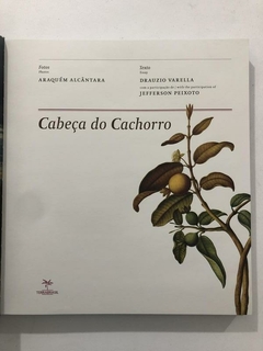 Imagem do Livro - Cabeça Do Cachorro - Araquém Alcântara/D. Varella