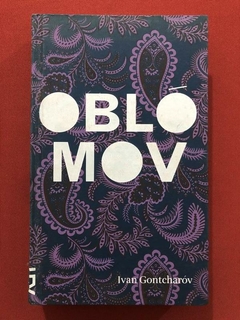 Livro - Oblomov - Ivan Gontcharóv - Ed. Cosacnaify