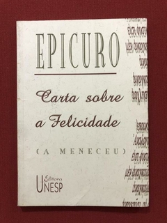 Livro - Carta Sobre A Felicidade - A Meneceu - Epicuro - Unesp