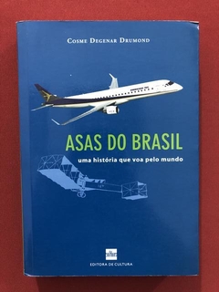 Livro- Asas Do Brasil- Cosme Degenar Drumond- Ed. De Cultura