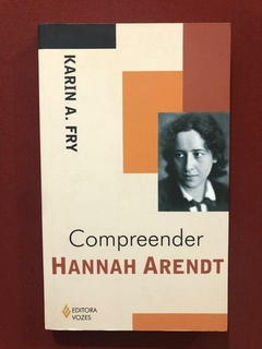 Livro - Compreender Hannah Arendt - Karin A. Fry - Seminovo