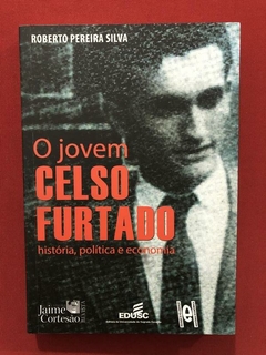 Livro- O Jovem Celso Furtado - Roberto Pereira Silva - Semin