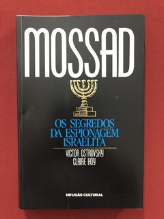 Livro - Mossad: Os Segredos Da Espionagem Israelita