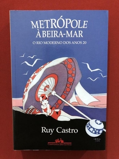 Livro - Metrópole Á Beira-Mar - Ruy Castro - Seminovo