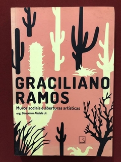 Livro- Graciliano Ramos Muros Sociais E Aberturas Artísticas