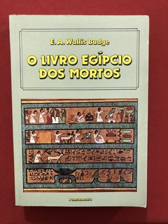 Livro - O Livro Egípcio Dos Mortos - E. A. Wallis Budge