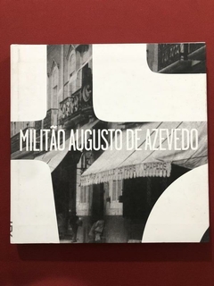 Livro - Militão Augusto De Azevedo - Cosac & Naify - Seminovo