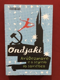 Livro- AvóDezanove E O Segredo Do Soviético - Ondjaki- Semin