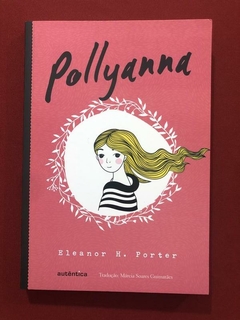 Livro - Pollyanna - Eleanor H. Porter - Autêntica - Seminovo