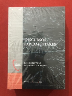 Livro - Discursos Parlamentares - José Bonifacio A. S.- Novo