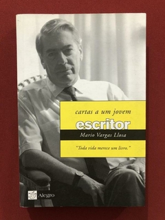 Livro - Cartas A Um Jovem Escritor - Mario Vargas Llosa - Ed. Alegro