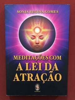 Livro - Meditações Com A Lei Da Atração - Sonia Regina Gomes