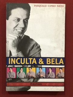 Livro - Inculta & Bula - Pasquale Cipro Neto - PubliFolha
