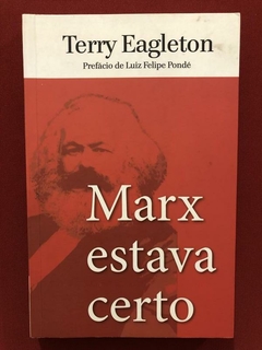 Livro - Marx Estava Certo - Terry Eagleton - Seminovo