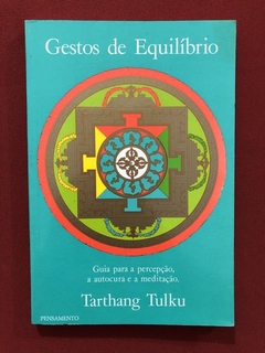 Livro - Gestos De Equilíbrio - Tarthang Tulku - Seminovo