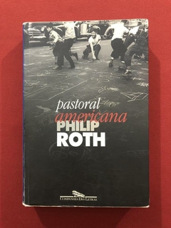 Livro - Pastoral Americana - Philip Roth - Cia Das Letras