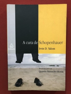 Livro - A Cura De Schopenhauer - Irvin D. Yalom - Editora Ediouro