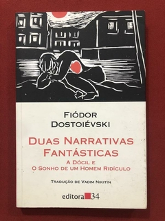 Livro - Duas Narrativas Fantásticas - Fiódor Dostoiévski - Editora 34