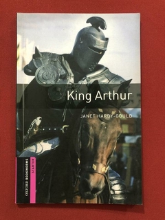 Livro - King Arthur - Janet Hardy-Gould - Oxford Bookworms