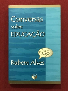 Livro - Conversas Sobre Educação - Rubem Alves - Ed. Verus