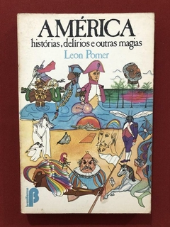 Livro - América: Histórias, Delírios E Magias - Leon Pomer