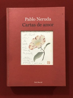 Livro - Cartas de Amor - Pablo Neruda - Ed. Seix Barral