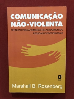 Livro- Comunicação Não- Violenta - Marshall B. R. - Seminovo