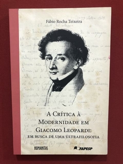 Livro- A Crítica À Modernidade Em Giacomo Leopardi- Seminovo
