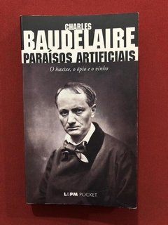 Livro - Paraísos Artificiais - Charles Baudelaire - Ed. L&PM