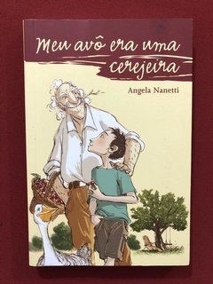 Livro - Meu Avô Uma Cerejeira - Angela Nanetti - Seminovo