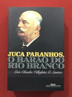 Livro - Juca Paranhos, O Barão Do Rio Branco - Seminovo