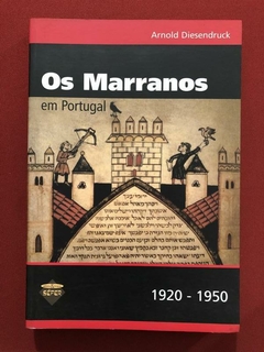 Livro - Os Marranos Em Portugal - Arnold Diesendruck - Sêfer