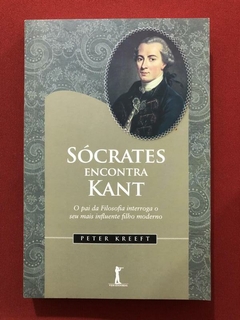 Livro - Sócrates Encontra Kant - Peter Kreeft - Vide Editorial - Seminovo