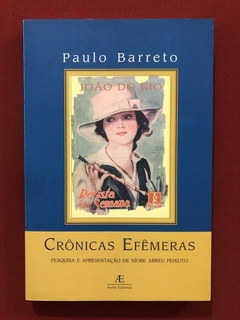 Livro - Crônicas Efêmeras - Paulo Barreto - Seminovo