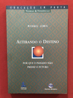 Livro - Alterando O Destino - Michael Lewis - Ed. Moderna