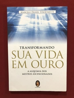 Livro - Transformando Sua Vida Em Ouro - Marcelo Daniel S.