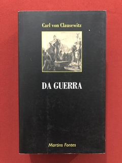 Livro - Da Guerra - Carl Von Clausewitz - Ed. Martins Fontes