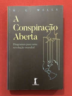 Livro - A Conspiração Aberta - H. G. Wells - Vide Editorial - Seminovo