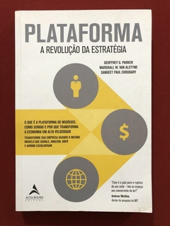 Livro - Plataforma: A Revolução Da Estratégia - Geoffrey G. Parker - Alta Books