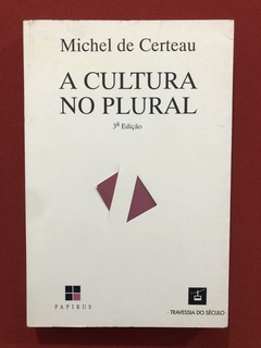 Livro- A Cultura No Plural - Michel De Certeau - Ed. Papirus
