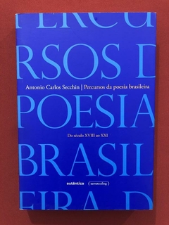 Livro- Percursos Da Poesia Brasileira- Antonio C. Secchin