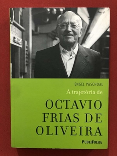 Livro - A Trajetória De Octavio Frias De Oliveira - Engel Paschoal