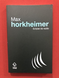 Livro - Eclipse Da Razão - Max Horkheimer - Unesp - Seminovo
