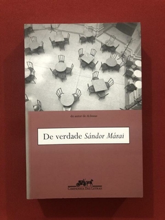 Livro- De Verdade- Sándor Márai - Cia. Das Letras - Seminovo