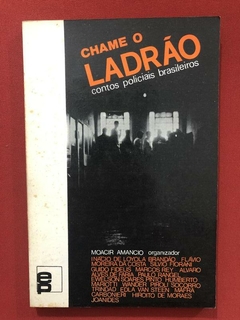 Livro - Chame O Ladrão - Moacir Amancio - Edições Populares