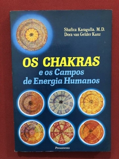 Livro - Os Chakras - Shafica Karagulla - Editora Pensamento