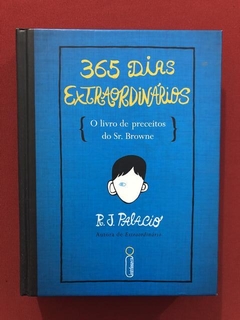Livro - 365 Dias Extraordinários - R. J. Palacio - Seminovo
